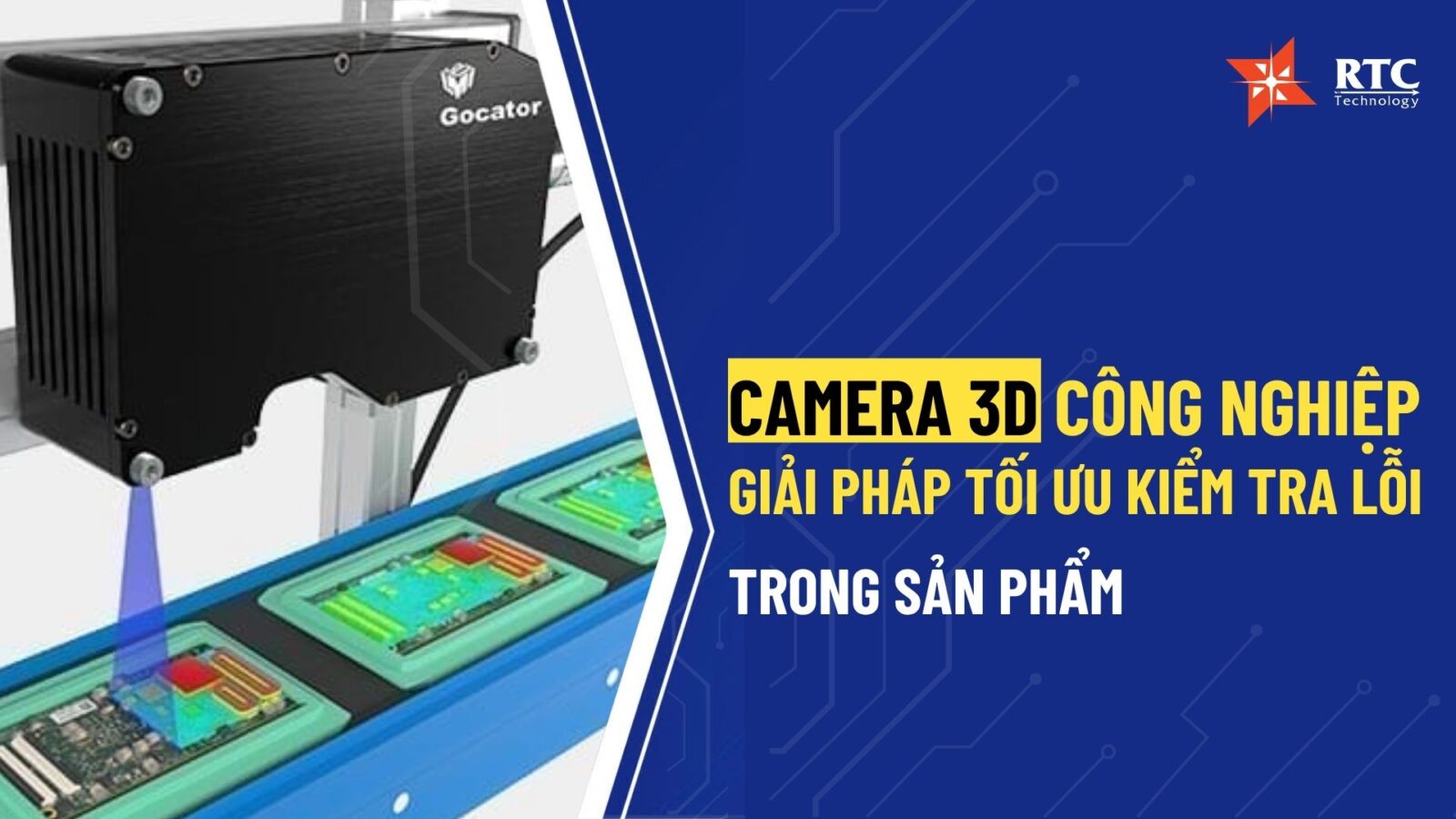 Camera 3D công nghiệp – Giải pháp tối ưu kiểm tra lỗi trong sản xuất