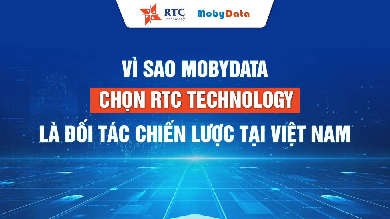 RTC Technology - Đối tác chiến lược của Mobydata tại Việt Nam