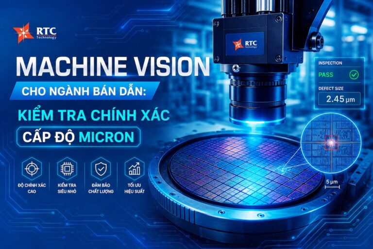 Machine Vision cho ngành bán dẫn: Kiểm tra chính xác cấp độ micron